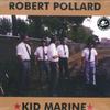 LP Пластинка ROBERT POLLARD - Kid Marine GBVI92 Fading Captain 2019 US Рок
