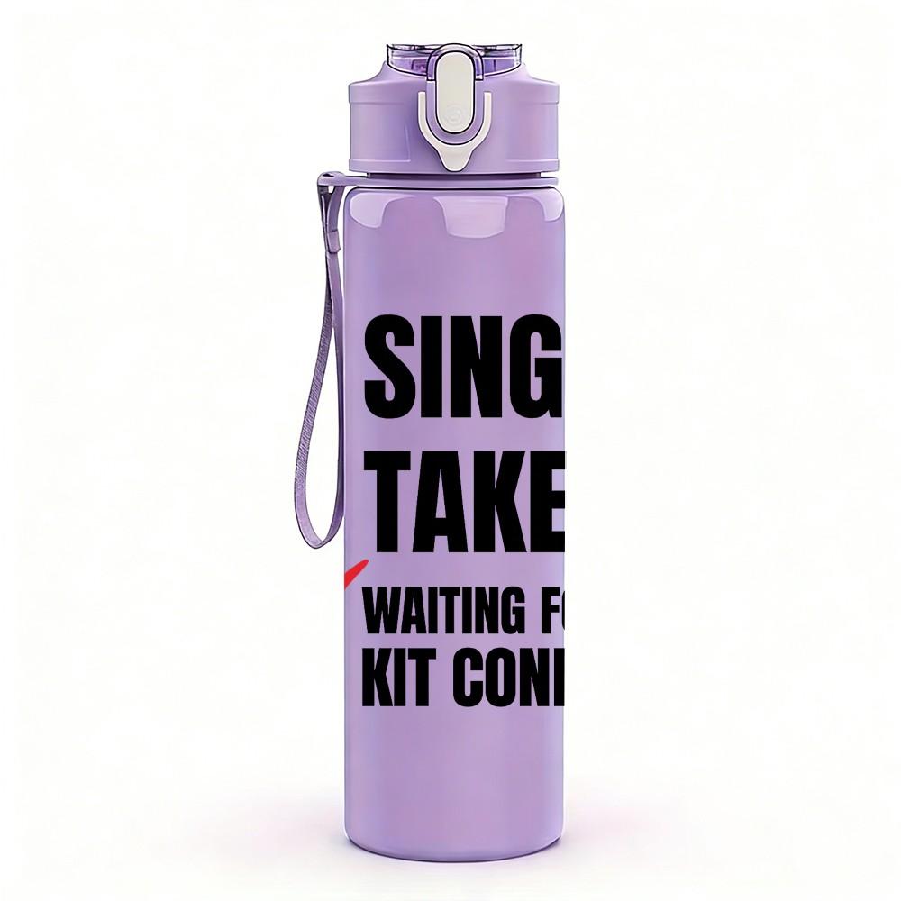 1PC Single Taken Waiting Text Print 750ml Color Plastic Sports Water Bottle Leakproof Flip Straw Lid Suitable for Sports Office Home Use
