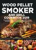 Книга Wood Pellet Smoker And Grill Cookbook The Ultimate Wood Pellet Smoker And Grill by Kevin Ramos - Hardback