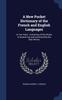 Книга A New Pocket Dictionary of the French and English Languages : In Two Parts: Containing All the Words In General Use and Authorized by the Best Writers