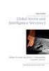 Книга Global Secret and Intelligence Services I : Hidden Systems That Deliver Unforgettable Customer Service