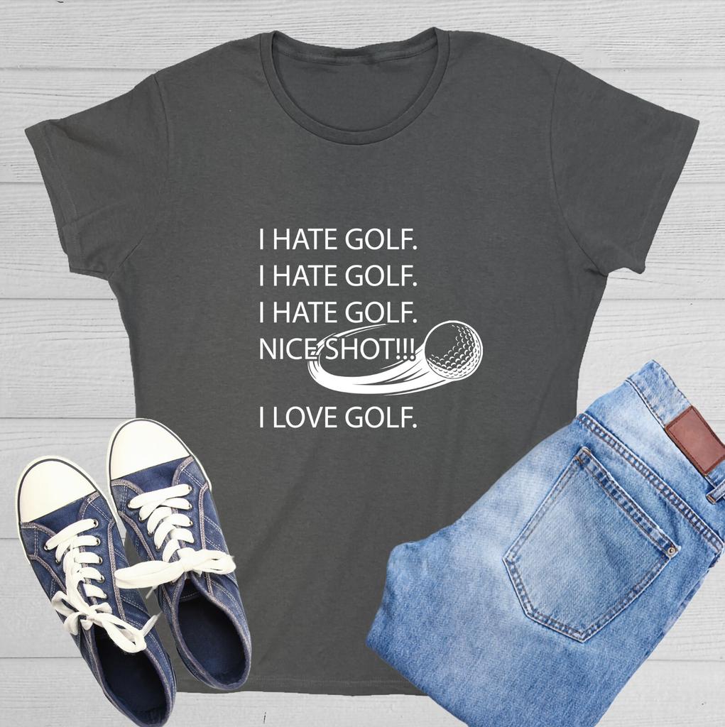 I Hate Golf Nice Shot Sarcastic Novelty Graphics Funny Womens T-Shirt