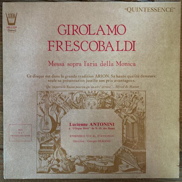Виниловая пластинка LUCIENNE ANTONINI ENSEMBLE VOCAL D Фрескобальди Месса на воздухе Мон ARN31936 Arion Франция Классика Б/у
