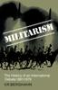 The Militarism : The History of an International Debate 1861-1979 Book