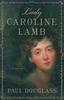 Книга Lady Caroline Lamb : A Biography
