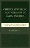 Книга China's Strategic Partnerships In Latin America : Case Studies of China's Oil Diplomacy In Argentina, Brazil, Mexico, and Venezuela, 1991-2015