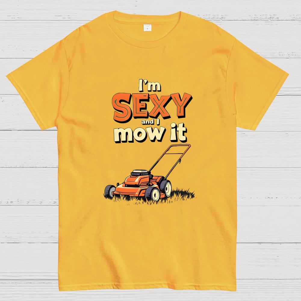 Im Sexy and I Mow It Cotton Casual Cool Loose T-Shirt