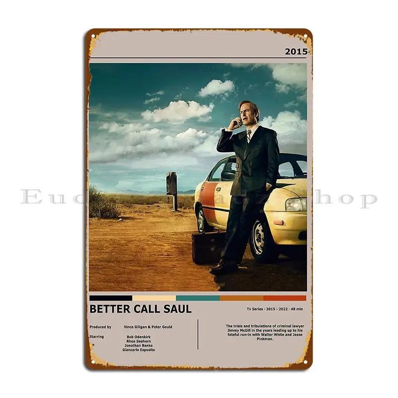 Better Call Saul Jordianfrons Metal Plaque Garage Party Plates Home Printed Plaques Tin Sign Poster