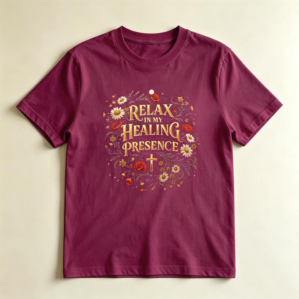 Relax In My Healing Presence Floral Cross Christian Casual Graphic Tshirt Christian Faith Gift Tshirt Unisex Fashion Cotton Tops