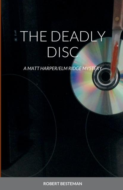 Книга The Deadly Disc : A Matt Harper/ELM Ridge Mystery
