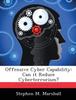 The Offensive Cyber Capability : Can It Reduce Cyberterrorism? Book