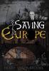 Книга Saving Europe : A Tale of Two 'Dark Ages' At the Twilight of the Pax Europa