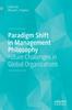 Книга Paradigm Shift In Management Philosophy : Future Challenges In Global Organizations