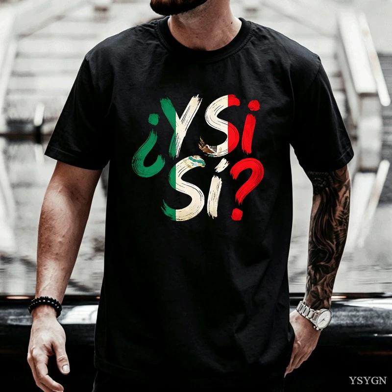 Unisexs Tshirts Y Si Si Spanish Quote Optimistic Vintage Cotton Tees Short Sleeve Mexico Flag T Shirt Round Neck Clothes Tops
