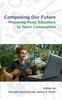The Composing Our Future : Preparing Music Educators To Teach Composition Book