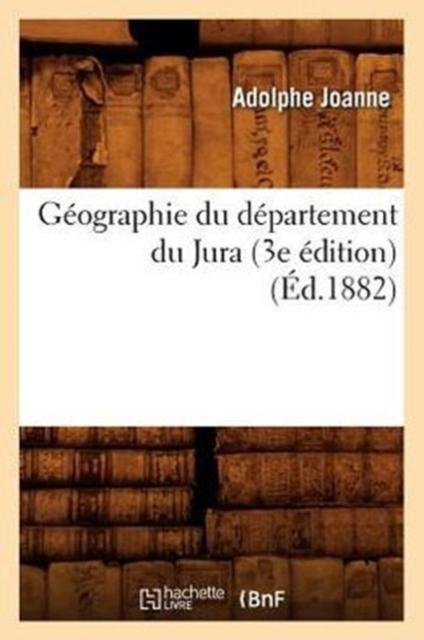 Книга Geographie Du Departement Du Jura (3e Edition) (Ed.1882)