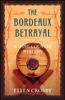 Книга The Bordeaux Betrayal : A Wine Country Mystery