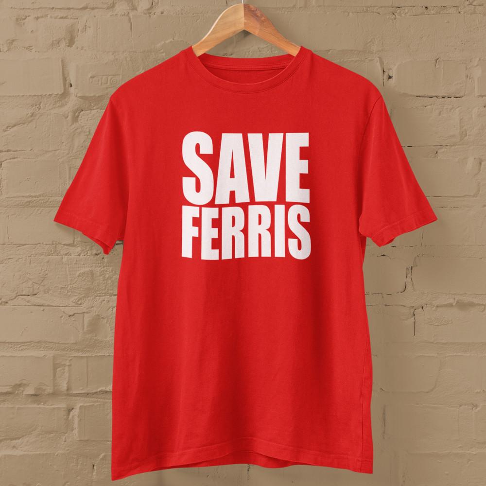 SAVE FERRIS T-SHIRT (Buellers Day Off Leisure Rules Cult 80s movie breakfast) Unisex T-Shirt