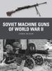 Книга Soviet Machine Guns of World War II