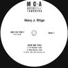 12inch Record MARY J BLIGE - Give Me You / Let No Man Put Asunde 0881557081 MCA 2000 US Dance & Electronica Used