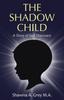 The The Shadow Child : A Story of Self Discovery Book