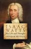 Книга Isaac Watts : His Life and Thought