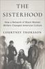 Книга The Sisterhood : How a Network of Black Women Writers Changed American Culture