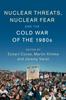 The Nuclear Threats, Nuclear Fear and the Cold War of the 1980s Book