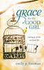 Книга Grace for the Good Girl : Letting Go of the Try-Hard Life