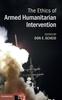 Книга The Ethics of Armed Humanitarian Intervention