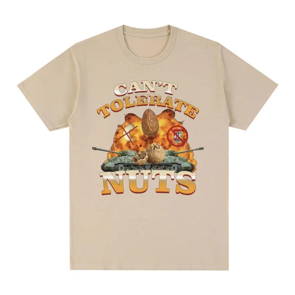 Cant Tolerate Nuts Funny Meme Tshirt Unisexs Fashion Harajuku Tshirt Short sleeved Tshirt Street Clothing
