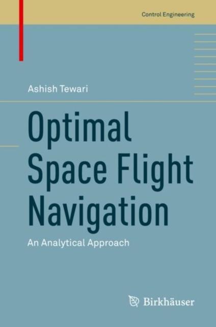 The Optimal Space Flight Navigation : An Analytical Approach Book