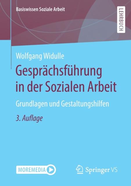 The Gesprachsfuhrung In Der Sozialen Arbeit : Grundlagen Und Gestaltungshilfen : 9 Book