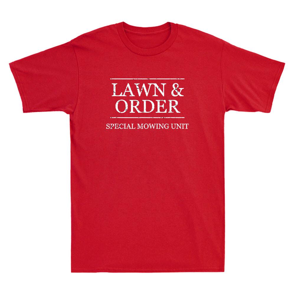 Lawn And Order  Special Mowing Unit Funny Landscaper Quote Gift Unisexs Tshirt