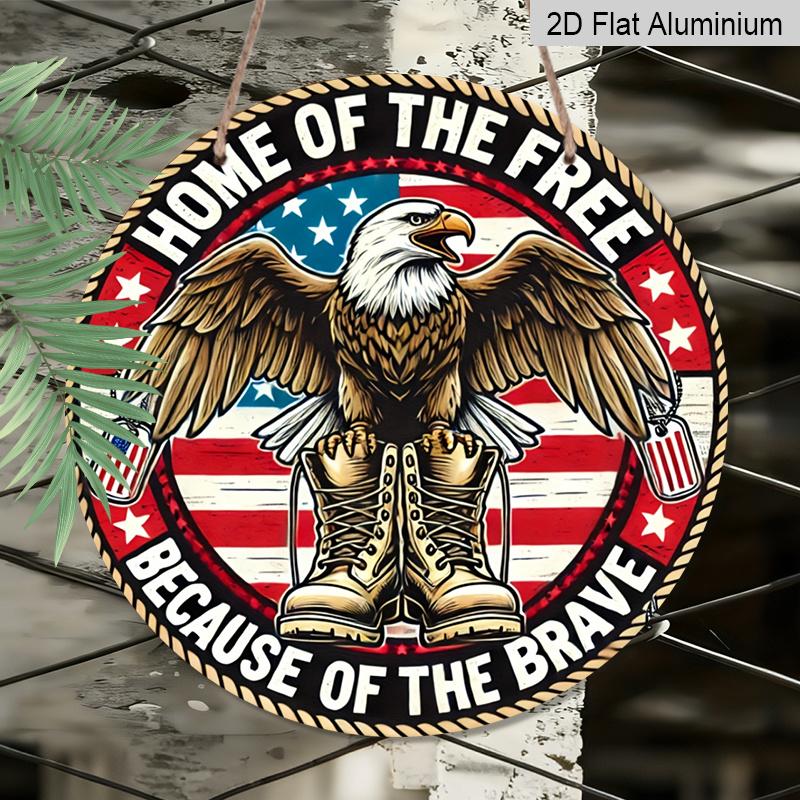 2D Flat, 1pc 7.87x7.87inch Aluminum, Patriotic Eagle "Home of the Free Because of the Brave" Vintage 2D Sign, Wall Art Decor for Home, Room
