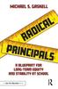The Radical Principals : A Blueprint for Long-Term Equity and Stability At School Book
