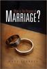 Книга What Is The Purpose of Marriage?