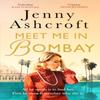 Meet Me In Bombay by Jenny Ashcroft Paperback Book 9780751573220