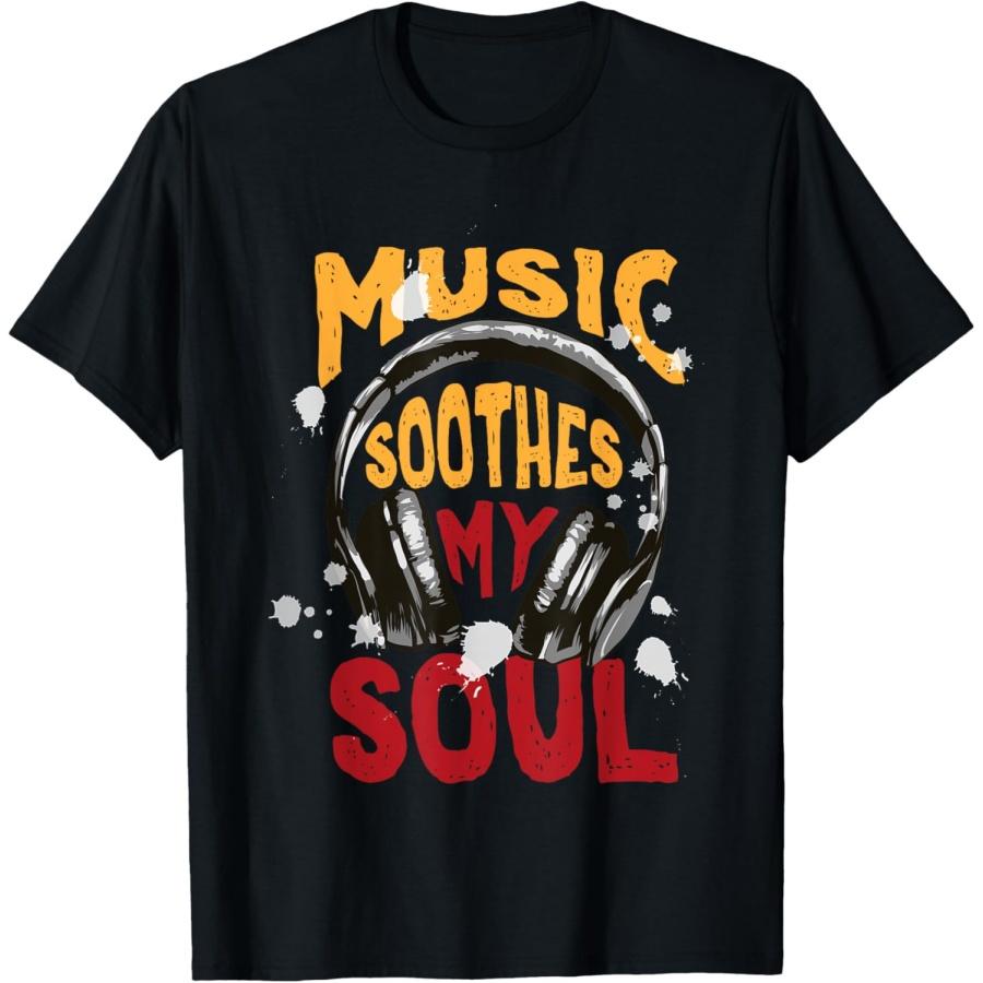 MUSIC SOOTHES SOUL T-Shirt(1)