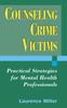 Книга Counseling Crime Victims : Practical Strategies for Mental Health Professionals