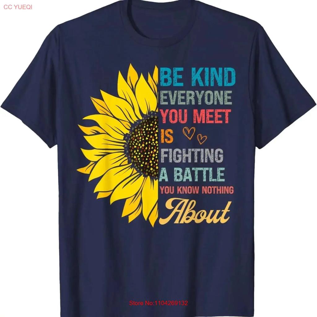 Everyone Is Fighting A Battle You Know Nothing About Be Kind T Shirt Vintage Fashion Versatile Designer Clothes Stylish