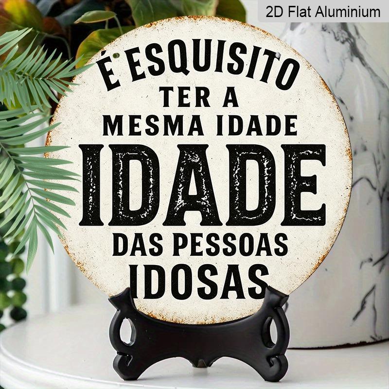 2D Flat Aluminum Decorative Plaques and Ornaments Sign, Funny Portuguese Senior Quote Metal Sign, Vintage Distressed Wall Hanging Decor, Rustic