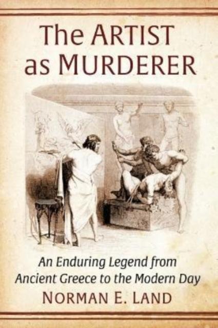 Книга The Artist As Murderer : An Enduring Legend from Ancient Greece To the Modern Day