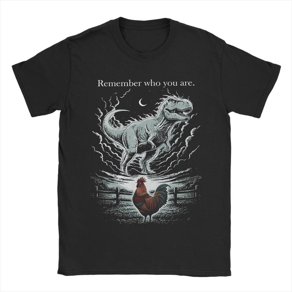 Unisex TShirts Funny Chicken Dinosaur Remember Who You are Evolution Meme Novelty Pure Cotton Tee Shirt Short Sleeve  T Shirts