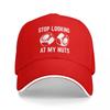 Baseball Caps Stop Looking At My Nuts Funny Graphic Unisex Outdoor Spring Hats