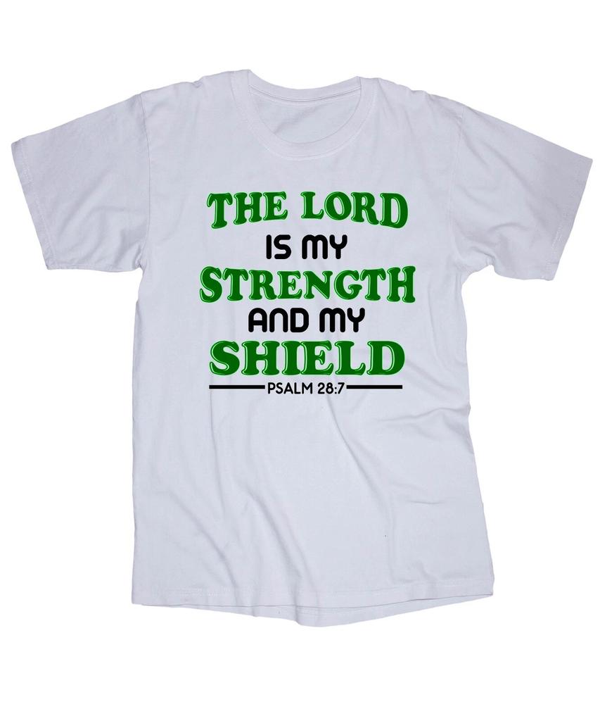 The Lord is my Strength and my Shield Psalm 28:7 white shirt Religious Christ