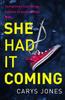 Книга She Had It Coming : 'A Twisty, Compulsive Mystery' Faith Hogan