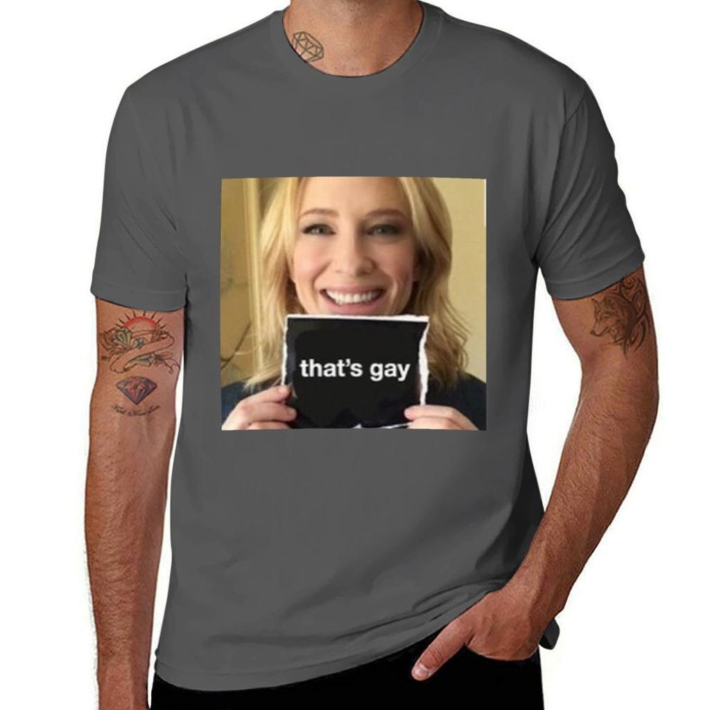 cate blanchett says thats gay TShirt Casual Trendy Streetwear Tee Shirt