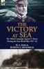 Книга The Victory At Sea : the Allied Campaign Against U-Boats During the First World War 1917-18