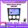 Для Subaru Impreza GD GG 2002-2007 с кнопкой Android Автомобильный радиоприемник Мультимедийный плеер Навигация Стерео GPS 2 Din Carplay 2 + 32 ГБ